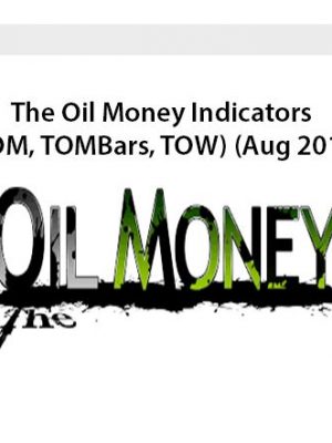 The Oil Money Indicators (TOM, TOMBars, TOW) (Aug 2014)