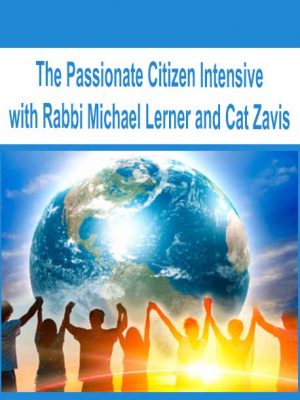 The Passionate Citizen Intensive with Rabbi Michael Lerner and Cat Zavis