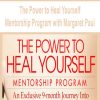 The Power to Heal Yourself Mentorship Program with Margaret Paul