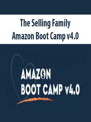 The Selling Family – Amazon Boot Camp v4.0