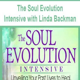 The Soul Evolution Intensive with Linda Backman
