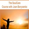 The SoulCare Course with Joan Borysenko