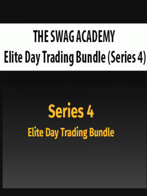 THE SWAG ACADEMY – Elite Day Trading Bundle (Series 4)