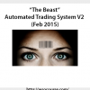 "The Beast"? Automated Trading System V2 (Feb 2015)