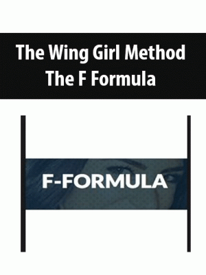 The Wing Girl Method – The F Formula