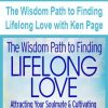 The Wisdom Path to Finding Lifelong Love with Ken Page