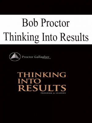 Thinking Into Results – Bob Proctor