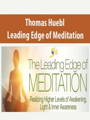 Thomas Huebl – Leading Edge of Meditation