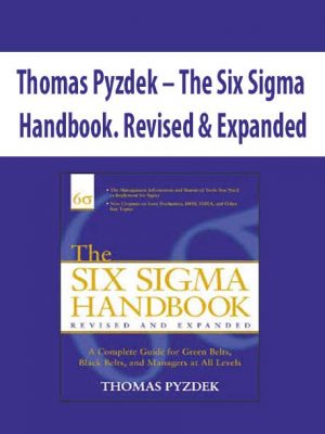Thomas Pyzdek – The Six Sigma Handbook. Revised & Expanded