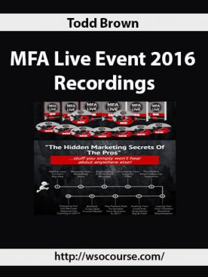 Todd Brown – MFA Live Event 2016 Recordings