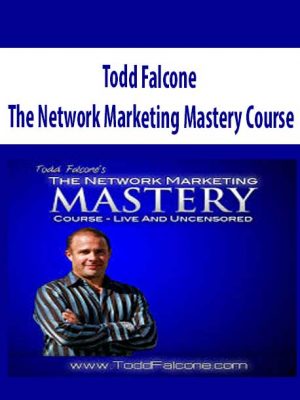 Todd Falcone – The Network Marketing Mastery Course