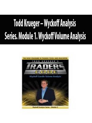 Todd Krueger – Wyckoff Analysis Series. Module 1. Wyckoff Volume Analysis