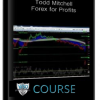 Todd Mitchell – Forex for Profits