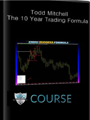 Todd Mitchell – The 10 Year Trading Formula