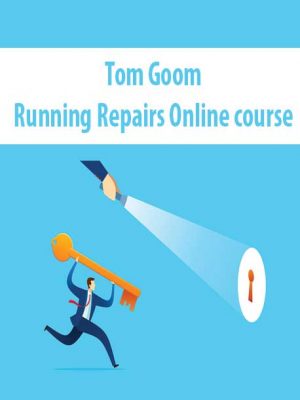 Tom Goom – Running Repairs Online course