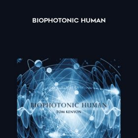 Tom Kenyon - Biophotonic Human