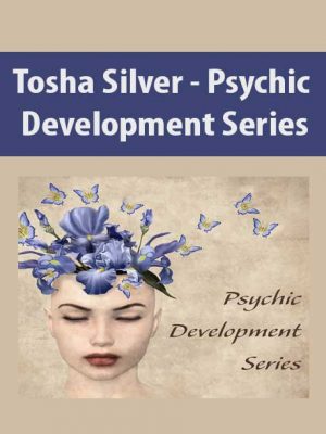 Tosha Silver – Psychic Development Series