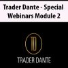 Trader Dante – Special Webinars Module 2