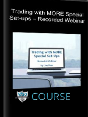 Trading with MORE Special Set-ups – Recorded Webinar