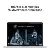 traffic funnels fb advertising workshop chris evans taylor welch