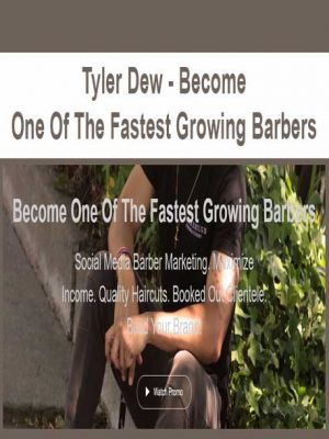 Tyler Dew – Become One Of The Fastest Growing Barbers