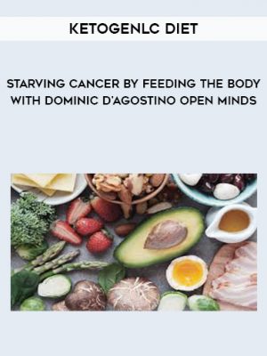 Ketogenlc Diet: Starving Cancer by Feeding the Body with Dominic D’Agostino Open Minds