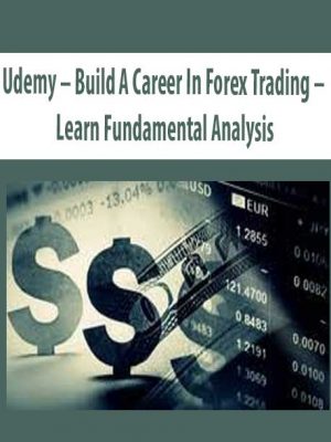 Udemy – Build A Career In Forex Trading – Learn Fundamental Analysis