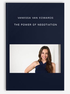 Vanessa Van Edwards – The Power of Negotiation