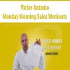 victor antonio monday morning sales workouts