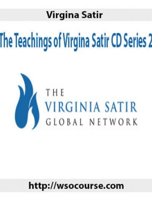Virgina Satir – The Teachings of Virgina Satir CD Series 2