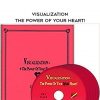 Carole Dore – Visualization – The Power of Your Heart!