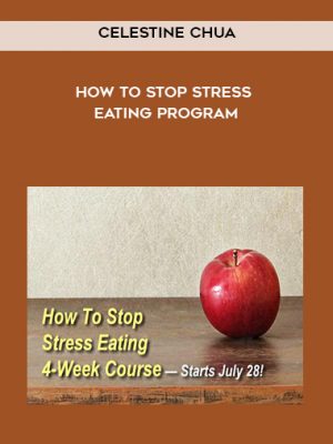 Celestine Chua – How To Stop Stress Eating Program