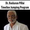 Dr. Baskaran Pillai – Timeline Jumping Program