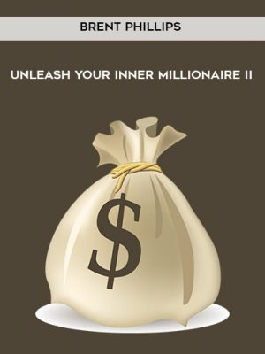 Brent Phillips – Unleash Your Inner Millionaire II