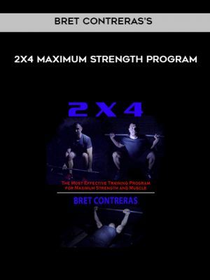 Bret Contreras’s 2×4 Maximum Strength Program