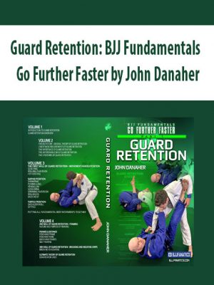 Guard Retention: BJJ Fundamentals – Go Further Faster by John Danaher