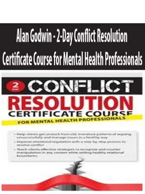 Alan Godwin – 2-Day Conflict Resolution Certificate Course for Mental Health Professionals