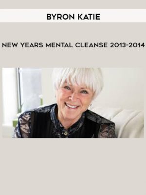 Byron Katie – New Years Mental Cleanse 2013-2014