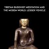 Coursera – Tibetan Buddhist Meditation and the Modem World: Lesser Vehicle