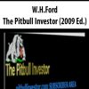 W.H.Ford – The Pitbull Investor (2009 Ed.)