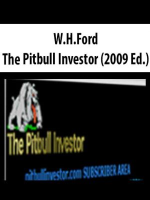 W.H.Ford – The Pitbull Investor (2009 Ed.)