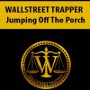 wallstreet trapper jumping off the porch