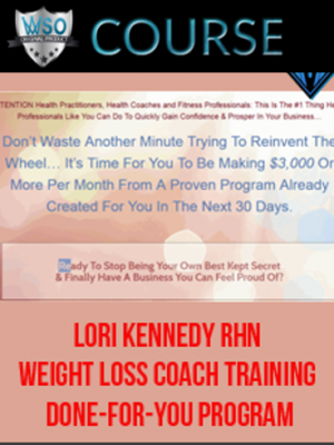 Lori Kennedy RHN – Weight Loss Coach Training & Done-For-You Program