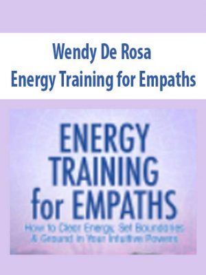 Energy Training for Empaths – Wendy De Rosa