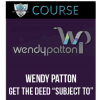 Wendy Patton – Get the Deed “Subject To”?