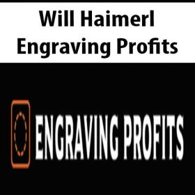 Will Haimerl - Engraving Profits