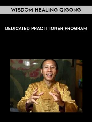 Wisdom Healing Qigong – Dedicated Practitioner Program