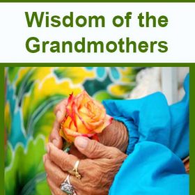 Wisdom of the Grandmothers