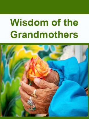 Wisdom of the Grandmothers