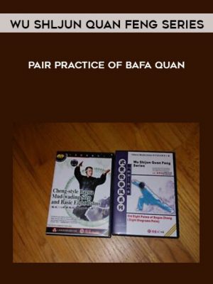 Wu Shljun Quan Feng Series – Pair Practice of Bafa Quan